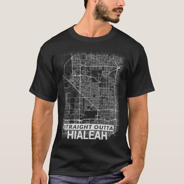 Straight Outta Hialeah city map (LARGE PRINT) T-Shirt (Front)
