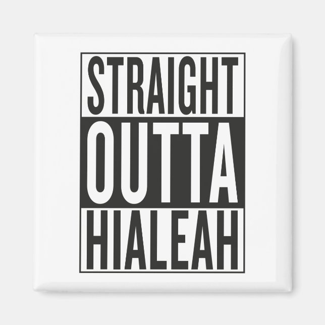 straight outta Hialeah Magnet (Front)