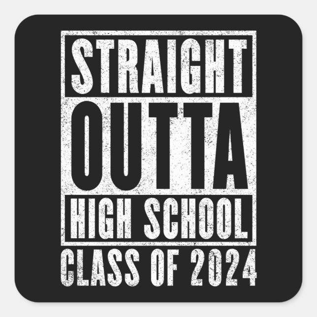 Straight Outta High School 2024 (Distressed) Square Sticker (Front)
