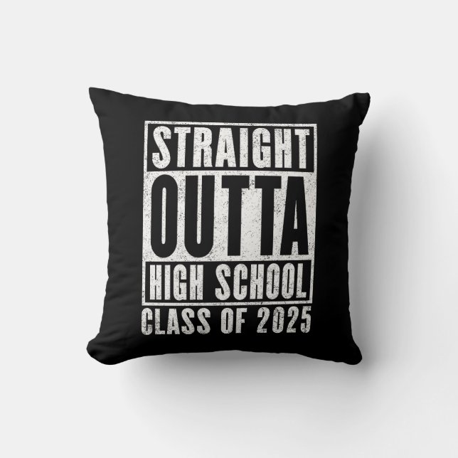 Straight Outta High School 2025 (Distressed) Cushion (Front)