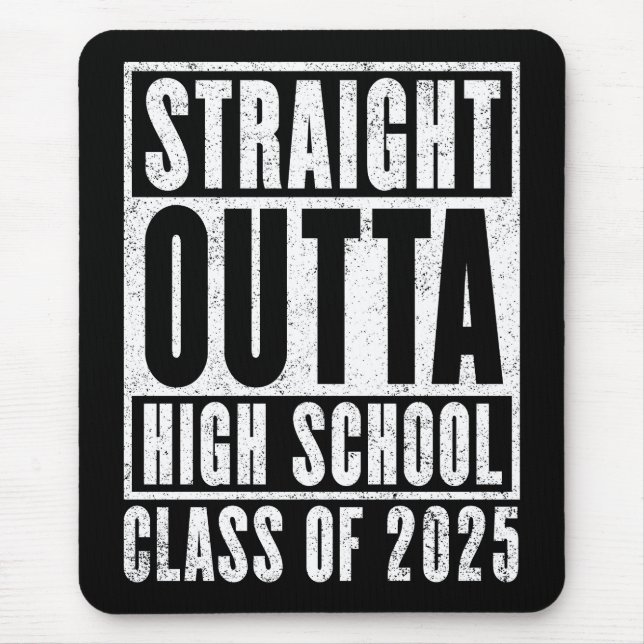 Straight Outta High School 2025 (Distressed) Mouse Pad (Front)