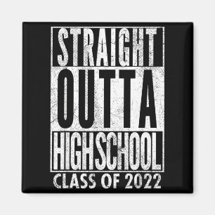 Straight outta high school class of 2022 graduatio magnet