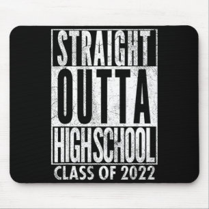 Straight outta high school class of 2022 graduatio mouse pad