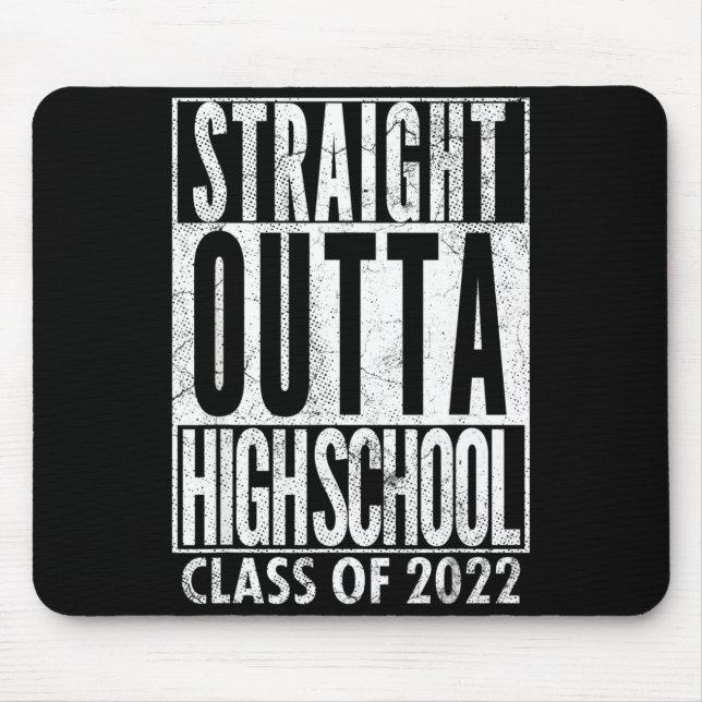 Straight outta high school class of 2022 graduatio mouse pad (Front)