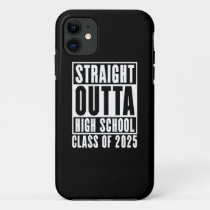Straight Outta High School Class of 2025 iPhone 11 Case