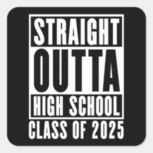 Straight Outta High School Class of 2025 Square Sticker