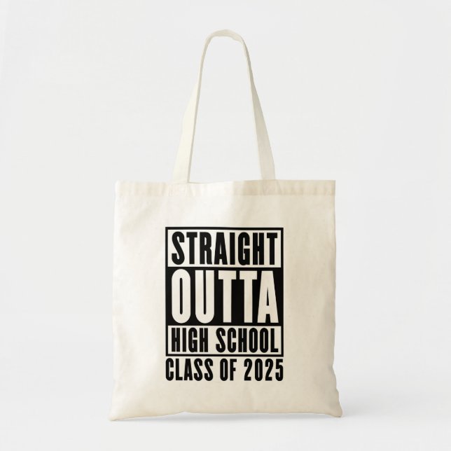 Straight Outta High School Class of 2025 Tote Bag (Front)