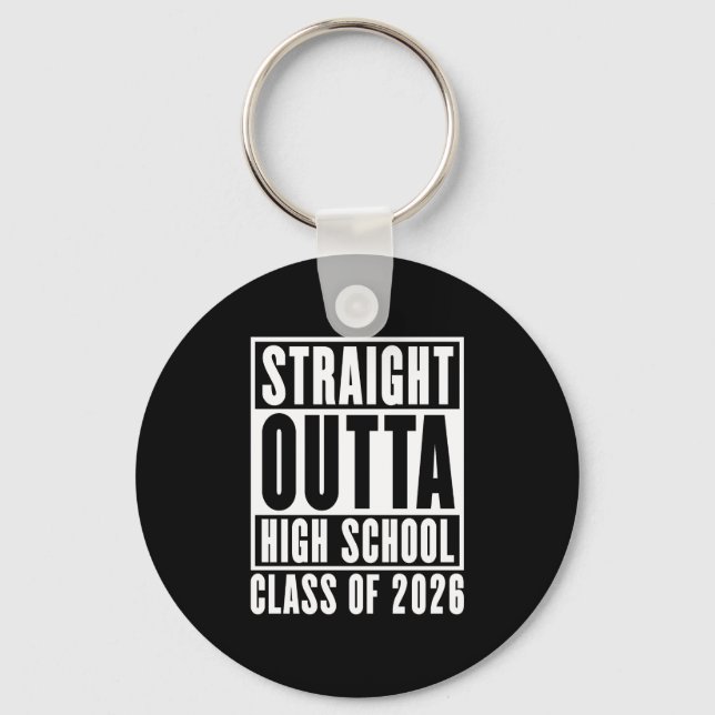 Straight Outta High School Class of 2026 Key Ring (Front)