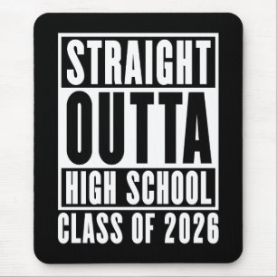Straight Outta High School Class of 2026 Mouse Pad