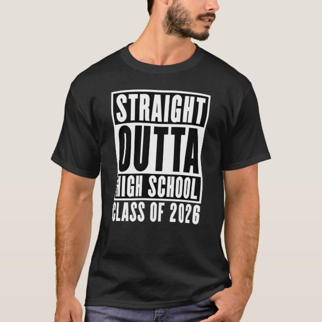Straight Outta High School Class of 2026 T-Shirt (Front)