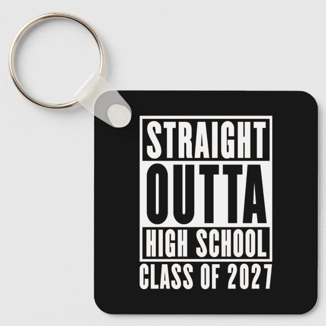 Straight Outta High School Class of 2027 Key Ring (Front)