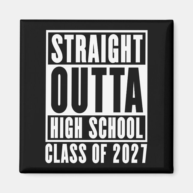 Straight Outta High School Class of 2027 Magnet (Front)
