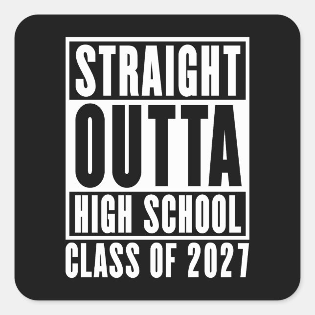 Straight Outta High School Class of 2027 Square Sticker (Front)