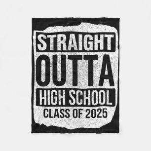 Straight outta high school graduate class of 2025 fleece blanket