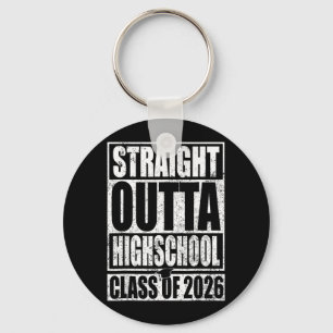 Straight Outta High School Graduation Cl of Key Ring