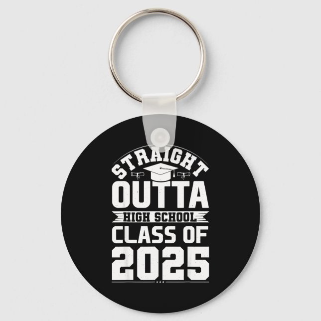Straight outta high school graduation class of key ring (Front)