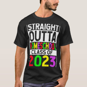 Straight Outta Homeschool 2023 Graduation Gifts T-Shirt