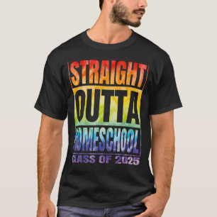 Straight Outta Homeschool Class Of 2025 Graduatio T-Shirt
