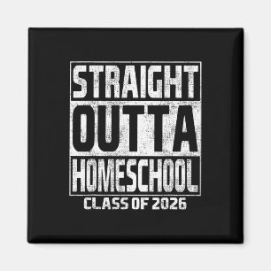 Straight Outta Homeschool Graduation Cl Idea 2026 Magnet