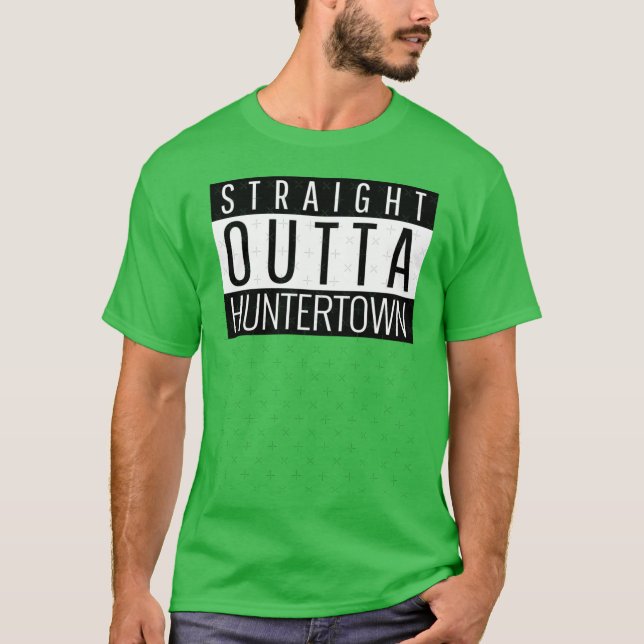 Straight Outta Huntertown Indiana Huntertown IN T-Shirt (Front)