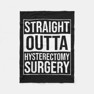 Straight Outta Hysterectomy Surgery Uterus Removal Fleece Blanket