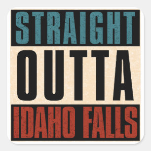 Straight Outta Idaho Falls Idaho ID Square Sticker