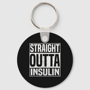 Straight Outta Insulin Fun Diabetes Awareness Diab Key Ring