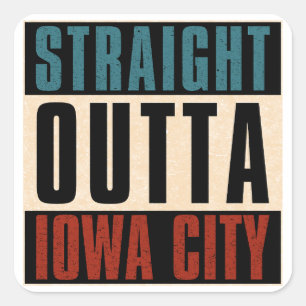 Straight Outta Iowa City Iowa IA Square Sticker