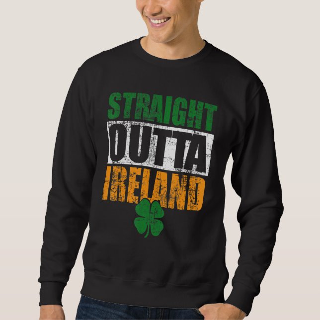Straight Outta Ireland Retro St. Patrick's Day Gif Sweatshirt (Front)