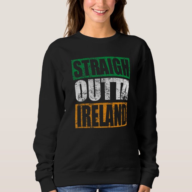 Straight Outta Ireland Retro St. Patrick's Day Gif Sweatshirt (Front)