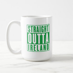 Straight Outta Ireland St. Patricks Day Irish Coffee Mug