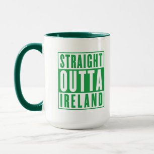Straight Outta Ireland St. Patricks Day Irish Mug