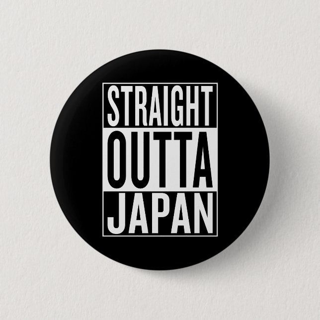 straight outta Japan 6 Cm Round Badge (Front)