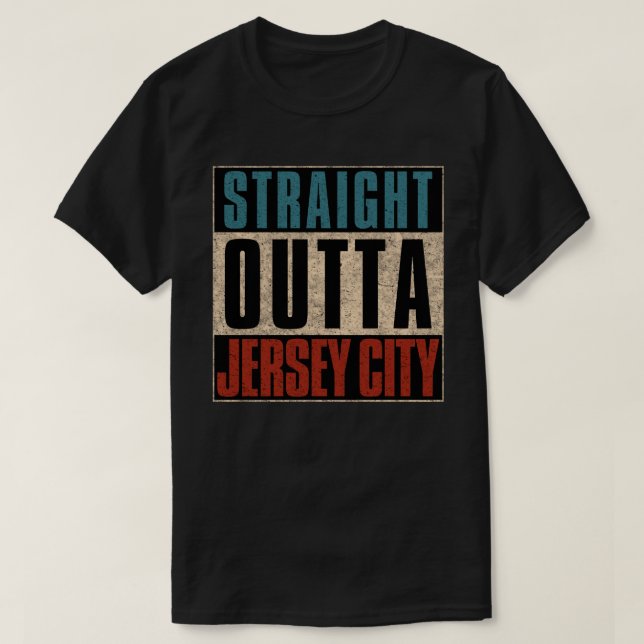 Straight Outta Jersey City New Jersey NJ T-Shirt (Design Front)