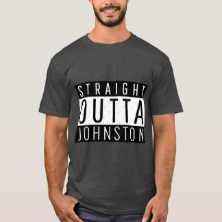 Straight Outta Johnston Iowa T-Shirt