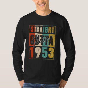 Straight Outta June 1953 Vintage Men Women {B]th B T-Shirt