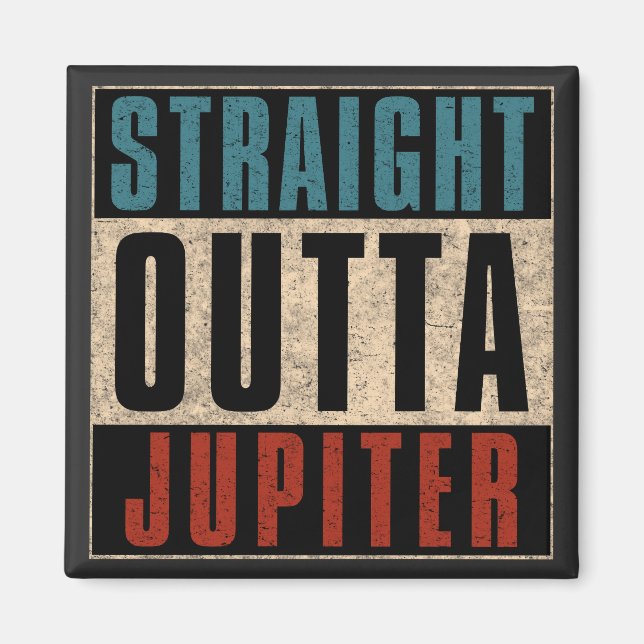 Straight Outta Jupiter Florida FL Magnet (Front)