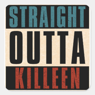 Straight Outta Killeen Texas TX Square Sticker