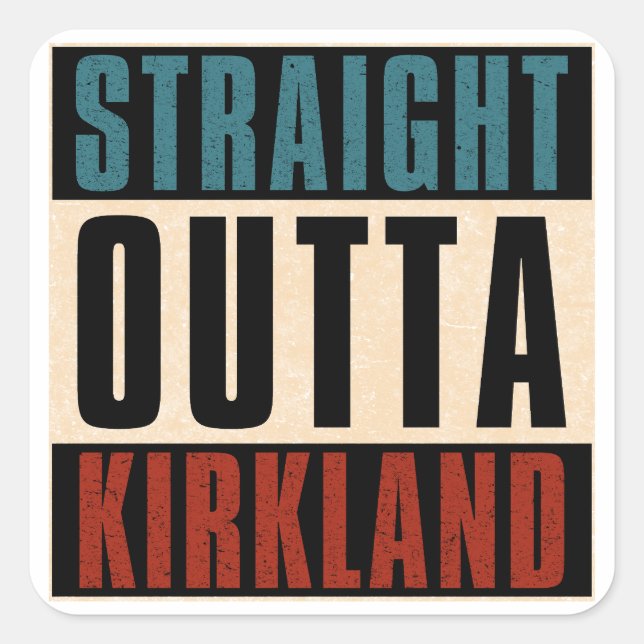 Straight Outta Kirkland Washington WA Square Sticker (Front)