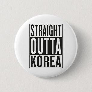 straight outta Korea 6 Cm Round Badge