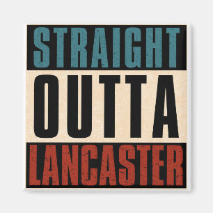 Straight Outta Lancaster California CA Magnet