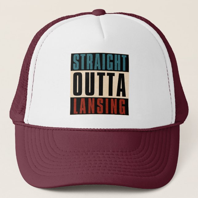 Straight Outta Lansing Michigan MI Trucker Hat (Front)