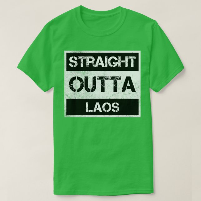 Straight Outta Laos Traveller Gift Country Expat N T-Shirt (Design Front)