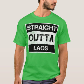 Straight Outta Laos Traveller Gift Country Expat N T-Shirt