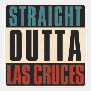 Straight Outta Las Cruces New Mexico NM Square Sticker