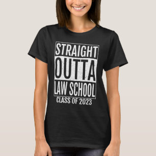 Straight Outta Law School Graduation  2023 T-Shirt