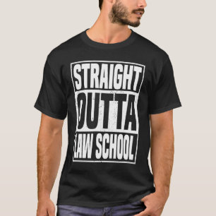 Straight Outta Law School School Graduation Gifts T-Shirt