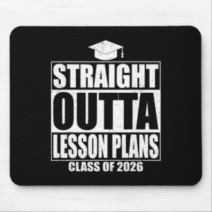 Straight Outta Lesson Plans Graduation Cl 2026 Gra Mouse Pad