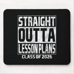 Straight Outta Lesson Plans Graduation Cl 2026 Sch Mouse Pad