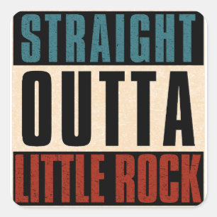 Straight Outta Little Rock Arkansas AR Square Sticker